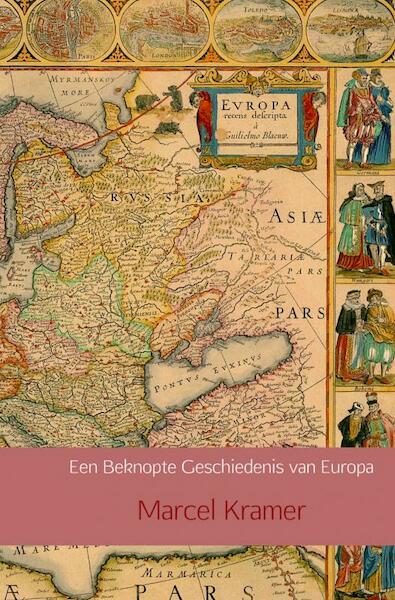 Een Beknopte Geschiedenis van Europa - Marcel Kramer (ISBN 9789402136333)