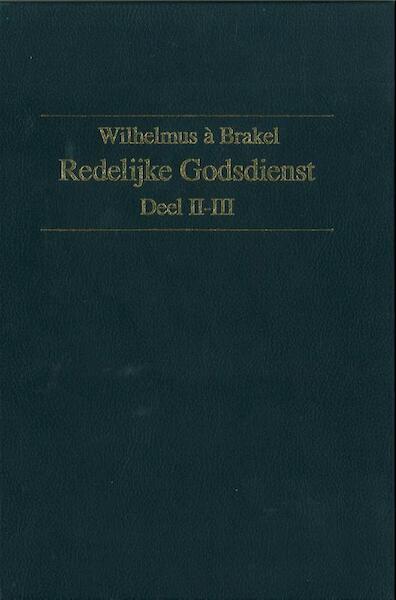 Redelijke Godsdienst / deel 3 - W. a Brakel (ISBN 9789462784246)