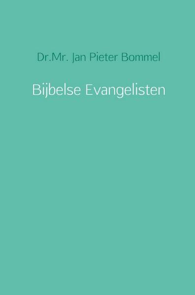 Bijbelse Evangelisten - Jan Pieter Bommel (ISBN 9789462541900)