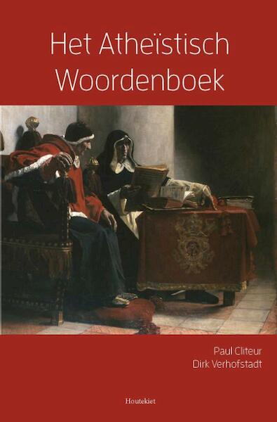 Atheïstisch woordenboek - Paul Cliteur, Dirk Verhofstadt (ISBN 9789089244239)