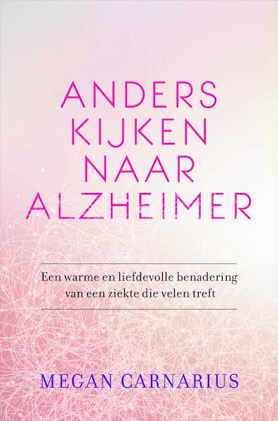 Anders kijken naar Alzheimer - Megan Carnarius (ISBN 9789020212655)