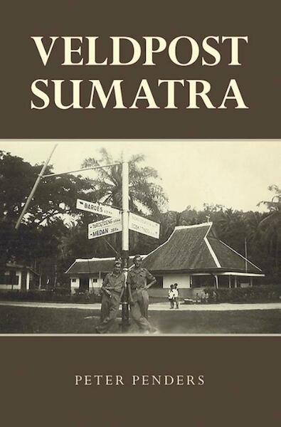 Veldpost Sumatra - Peter Penders (ISBN 9789089548399)