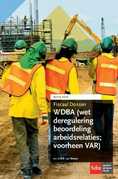 WDBA (Wet deregulering beoordeling arbeidsrelaties) - G.W.B. van Westen (ISBN 9789012397551)