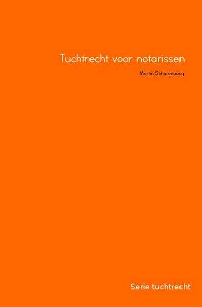 Tuchtrecht voor notarissen - mr. M.H.G. Scharenborg (ISBN 9789463185882)