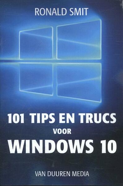 101 tips en trucs voor Windows 10 - Ronald Smit (ISBN 9789059409262)