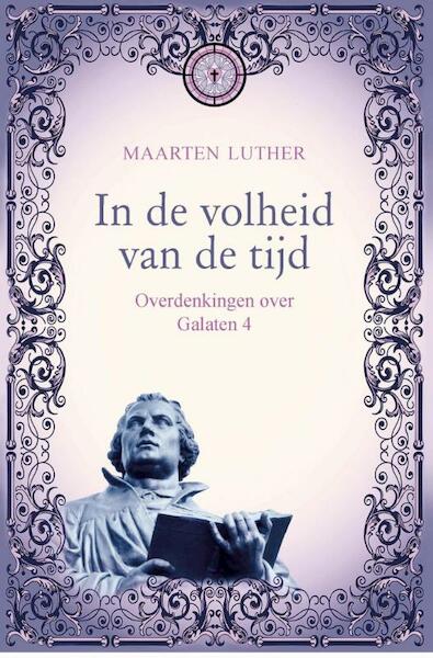 In de volheid van de tijd - Maarten Luther (ISBN 9789402901047)
