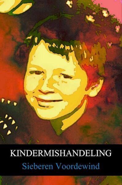 KINDERMISHANDELING - Sieberen Voordewind (ISBN 9789402155433)