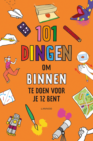 101 dingen om binnen te doen voor je 12 bent - (ISBN 9789401441315)
