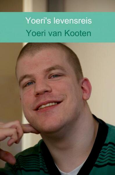 Yoeri's levensreis - Yoeri van Kooten (ISBN 9789402163926)