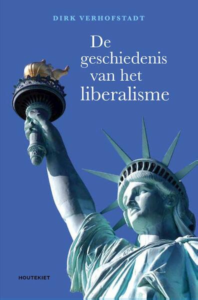 De geschiedenis van het liberalisme - Dirk Verhofstadt (ISBN 9789089246028)