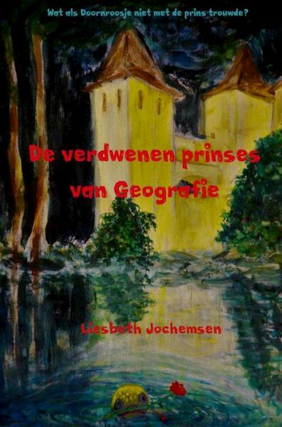 De verdwenen prinses van Geografie - Liesbeth Jochemsen (ISBN 9789463429498)