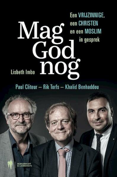 Mag God nog - Lisbeth Imbo, Paul Cliteur, Rik Torfs, Khalid Benhaddou (ISBN 9789089317889)