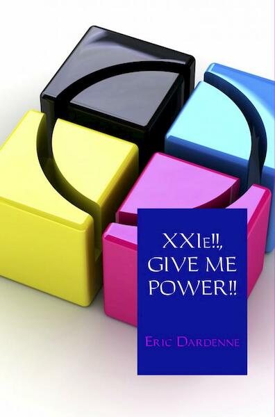 XXIe!!, GIVE ME POWER!! - Eric Dardenne (ISBN 9789402171068)
