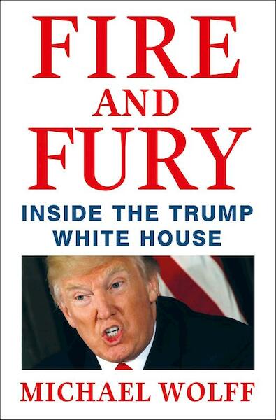 Fire and Fury - Michael Wolff (ISBN 9781408711392)