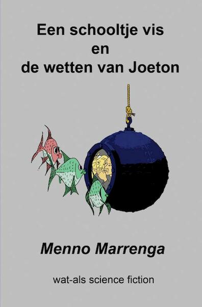 Een schooltje vis en de wetten van Joeton - Menno Marrenga (ISBN 9789402171679)