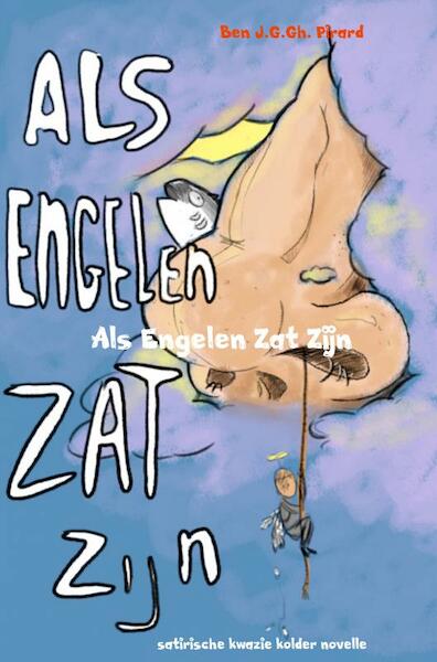 Als Engelen Zat Zijn - Ben J.G.Gh. Pirard (ISBN 9789402171747)