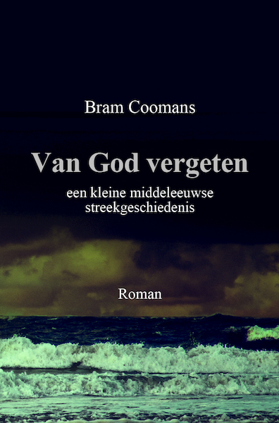 Van God Vergeten - Bram Coomans (ISBN 9789463281850)