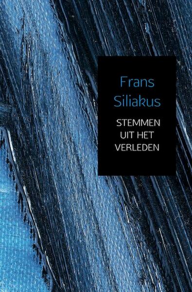 Stemmen uit het verleden - Frans Siliakus (ISBN 9789402174922)