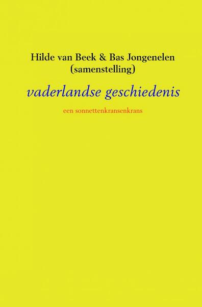 vaderlandse geschiedenis - Hilde van Beek & Bas Jongenelen (samenstelling) (ISBN 9789402169935)