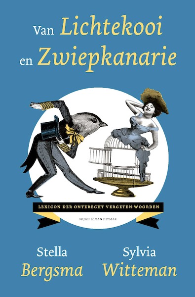 Van lichtekooi en zwiepkanarie - Stella Bergsma, Sylvia Witteman (ISBN 9789038806129)