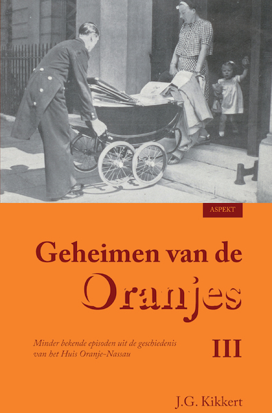 Geheimen van de Oranjes - J.G. Kikkert (ISBN 9789059113459)