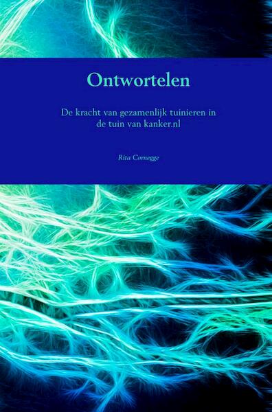 Ontwortelen - Rita Cornegge (ISBN 9789402181210)