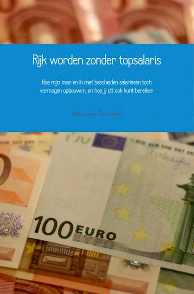 Rijk worden zonder topsalaris - Marianne Siereveld (ISBN 9789402182668)