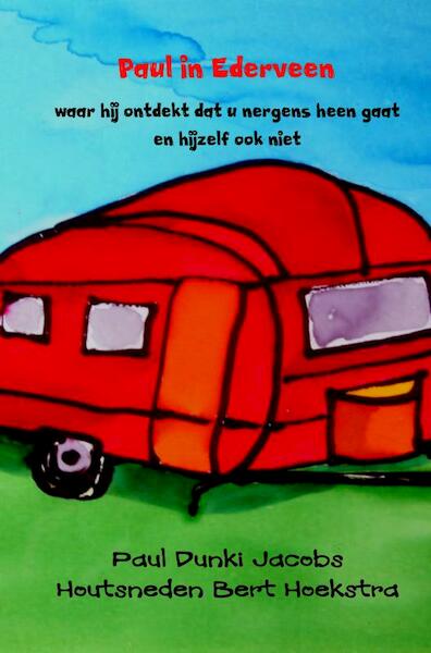 Paul in Ederveen - Paul Dunki Jacobs Houtsneden Bert Hoekstra (ISBN 9789402182385)
