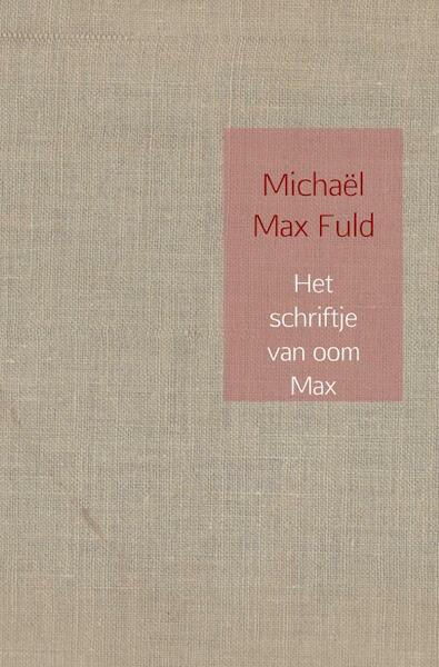 Het schriftje van oom Max - Michaël Max Fuld (ISBN 9789402183382)