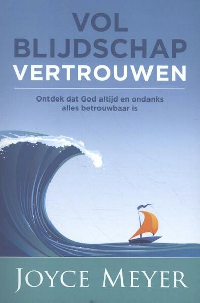 Vol blijdschap vertrouwen - Joyce Meyer (ISBN 9789082886306)