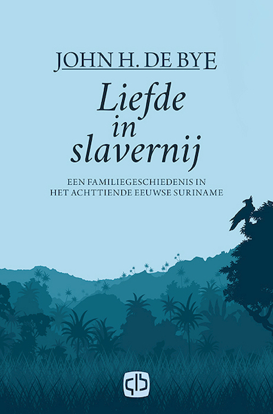 Liefde in slavernij - H. De Bye (ISBN 9789036434560)