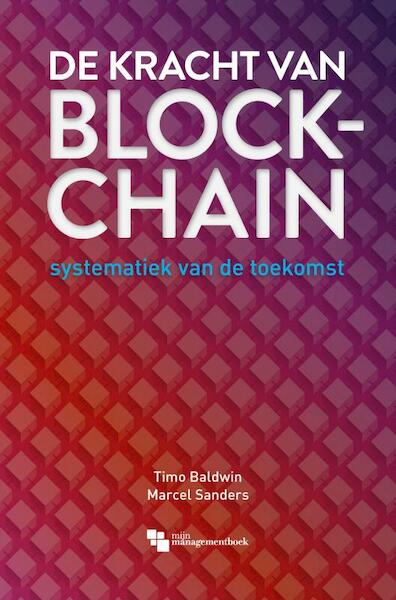 De Kracht van Blockchain - Timo Baldwin Marcel Sanders (ISBN 9789463672948)