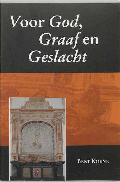 Voor God, Graaf en Geslacht - Bert Koene (ISBN 9789065508782)