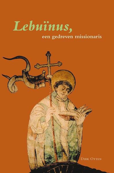 Lebuinus, een gedreven missionaris - D. Otten (ISBN 9789065509147)