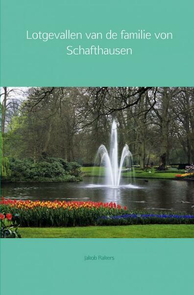 Lotgevallen van de familie von Schafthausen - Jakob Rakers (ISBN 9789463867931)