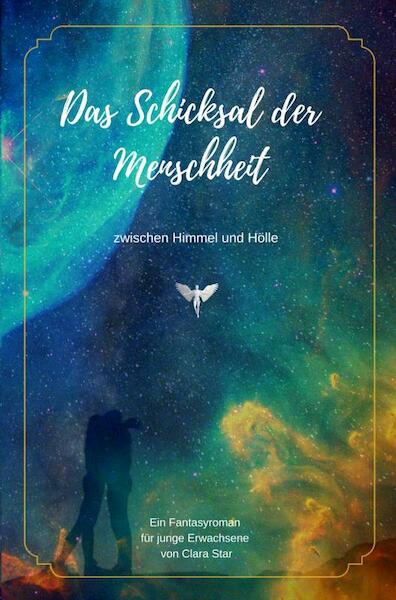 Das Schicksal der Menschheit zwischen Himmel und Hölle - Clara Star (ISBN 9789463860284)