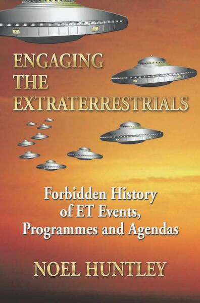 ENGAGING THE EXTRATERRESTRIALS - NOEL HUNTLEY (ISBN 9789463868341)