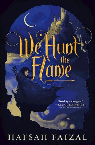 We Hunt the Flame - Hafsah Faizal (ISBN 9780374313647)