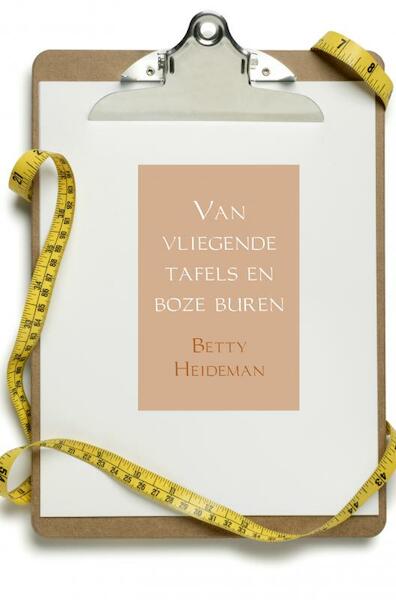 Van vliegende tafels en boze buren - Betty Heideman (ISBN 9789402189995)
