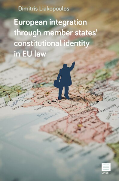 European integration through member states’ constitutional identity in EU law - Dimitris Liakopoulos (ISBN 9789046609842)