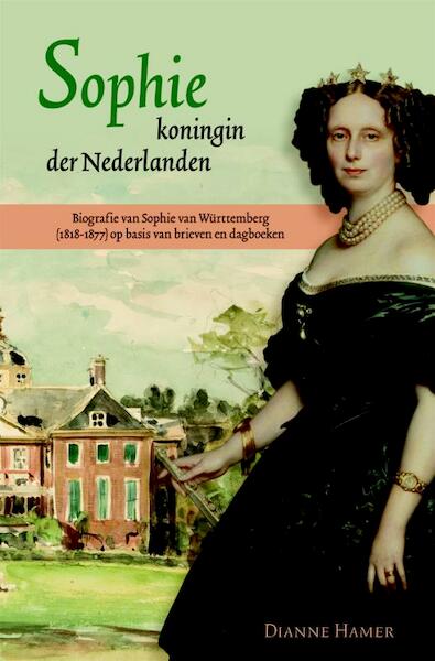 Sophie, koningin der Nederlanden - Dianne Hamer (ISBN 9789087042011)