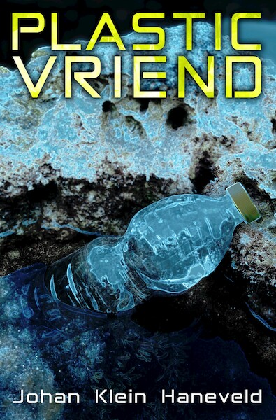 Plastic vriend - Johan Klein Haneveld (ISBN 9789493157064)