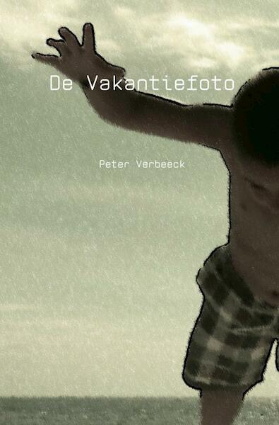 De Vakantiefoto - Peter Verbeeck (ISBN 9789402183146)