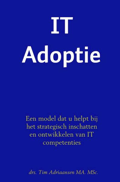 Laat IT Voor U Werken! - drs. Tim Adriaansen MA. MSc. (ISBN 9789463679282)