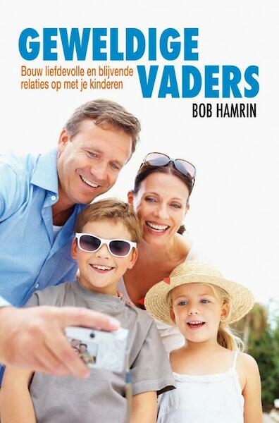 Geweldige Vaders - Dr. Bob Hamrin (ISBN 9789463183444)