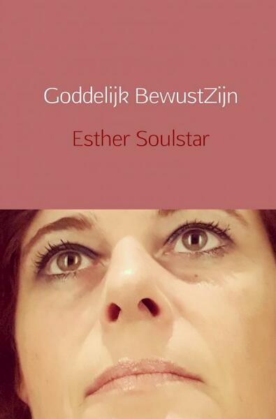 Goddelijk BewustZijn - Esther Soulstar (ISBN 9789402196863)