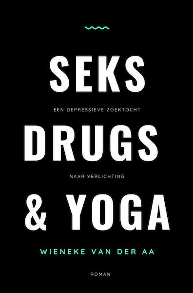 Seks, drugs & yoga - Wieneke Van der Aa (ISBN 9789402193084)