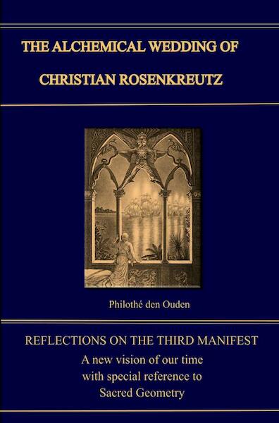 ALCHEMICAL WEDDING OF CHRISTIAN ROSENKREUTZ - Philothé den Ouden (ISBN 9789402199147)
