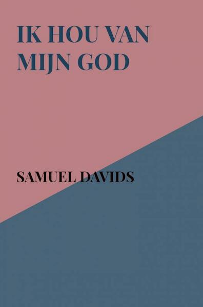 Ik hou van mijn God - Samuel Davids (ISBN 9789463981101)