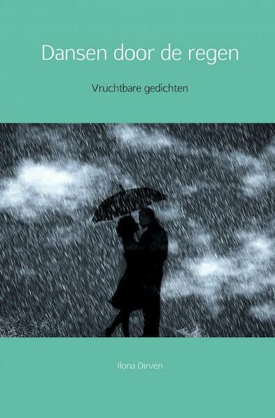 Dansen door de regen - Ilona Dirven (ISBN 9789402198812)